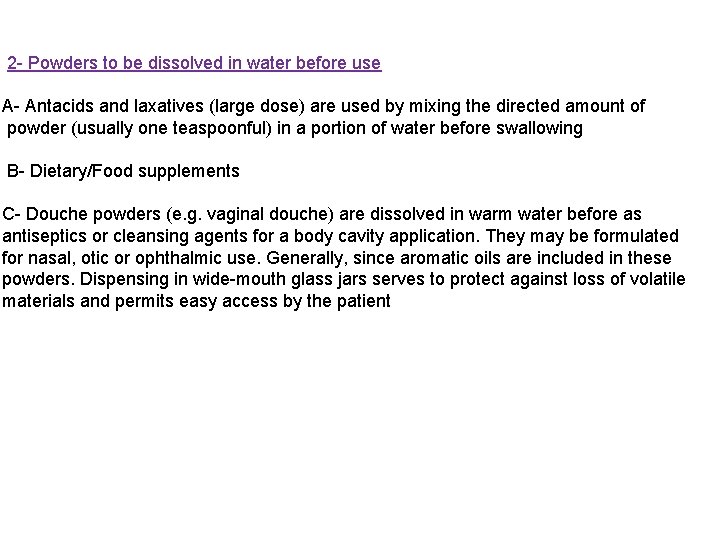 2 - Powders to be dissolved in water before use A- Antacids and laxatives 2 - Powders to be dissolved in water before use A- Antacids and laxatives