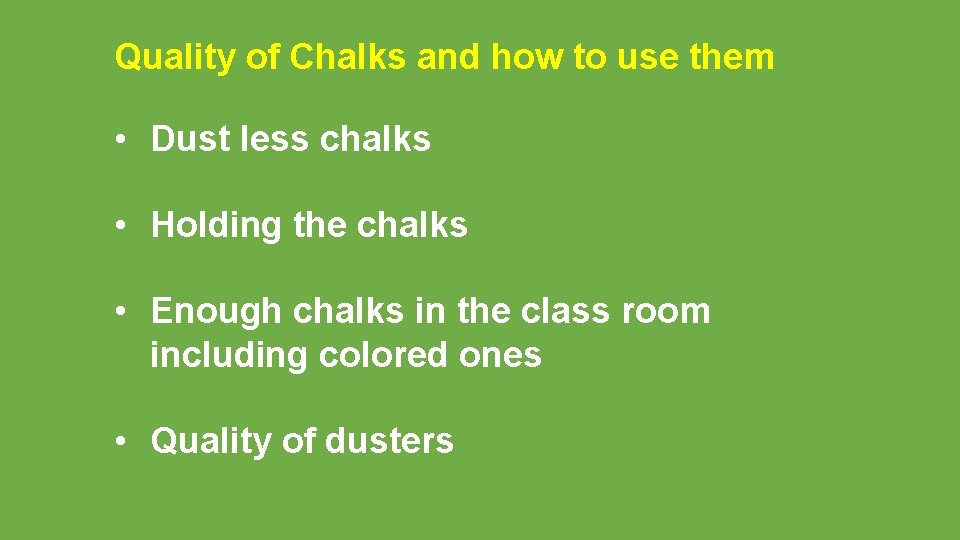 Quality of Chalks and how to use them • Dust less chalks • Holding