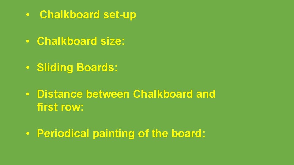  • Chalkboard set-up • Chalkboard size: • Sliding Boards: • Distance between Chalkboard