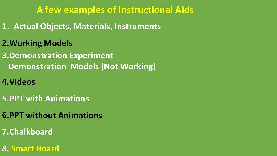 A few examples of Instructional Aids 1. Actual Objects, Materials, Instruments 2. Working Models