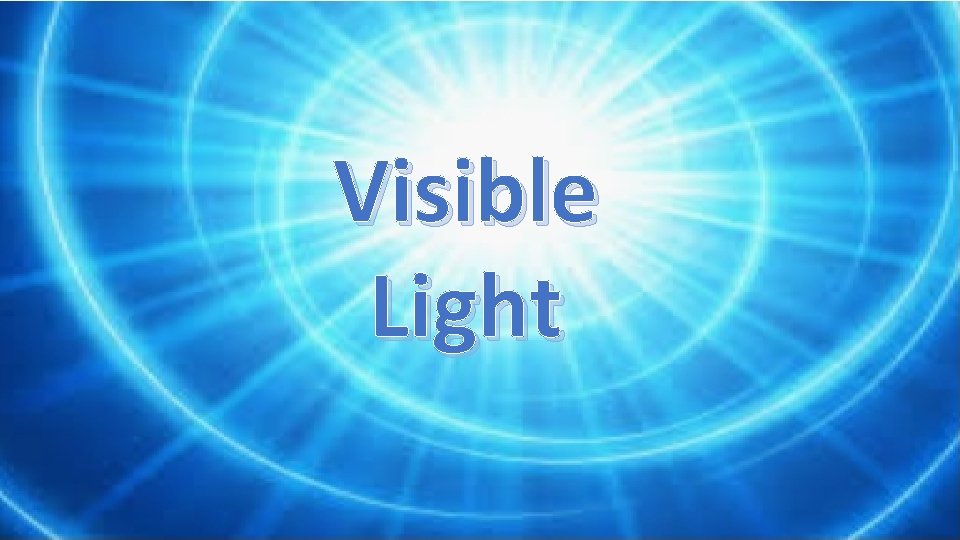 Visible Light 