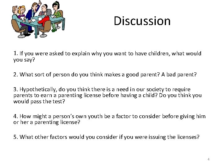 Discussion 1. If you were asked to explain why you want to have children,