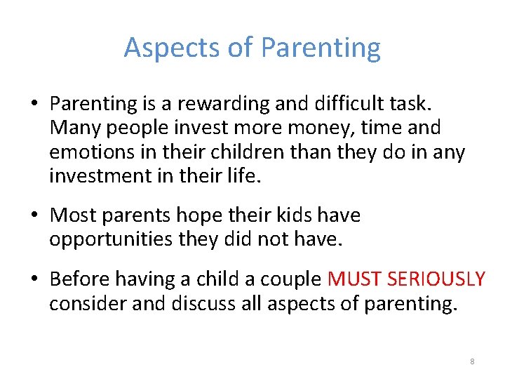 Aspects of Parenting • Parenting is a rewarding and difficult task. Many people invest