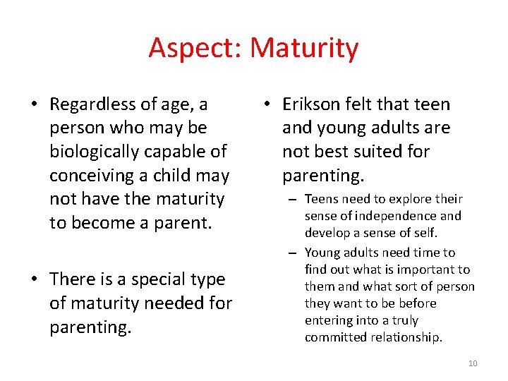 Aspect: Maturity • Regardless of age, a person who may be biologically capable of