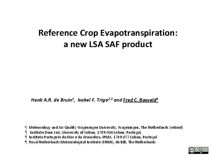  Reference Crop Evapotranspiration: a new LSA SAF product Henk A. R. de Bruin