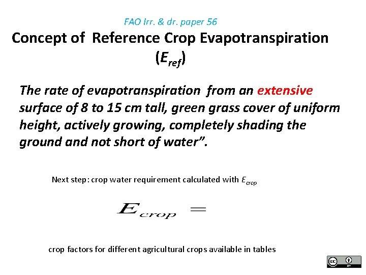 FAO Irr. & dr. paper 56 Concept of Reference Crop Evapotranspiration (Eref) The rate
