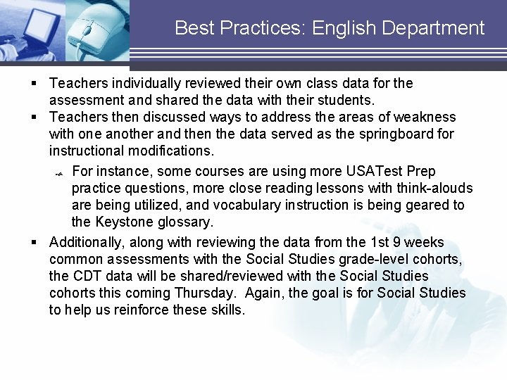 Best Practices: English Department § Teachers individually reviewed their own class data for the Best Practices: English Department § Teachers individually reviewed their own class data for the