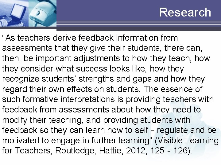 Research “As teachers derive feedback information from assessments that they give their students, there Research “As teachers derive feedback information from assessments that they give their students, there