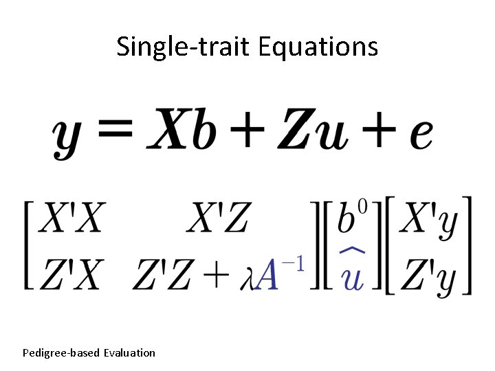 Single-trait Equations Pedigree-based Evaluation 