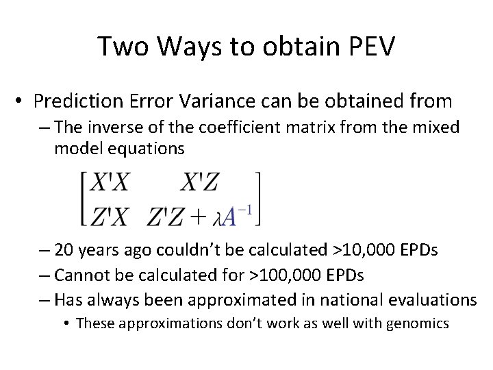 Two Ways to obtain PEV • Prediction Error Variance can be obtained from –