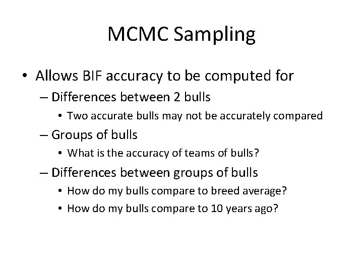 MCMC Sampling • Allows BIF accuracy to be computed for – Differences between 2