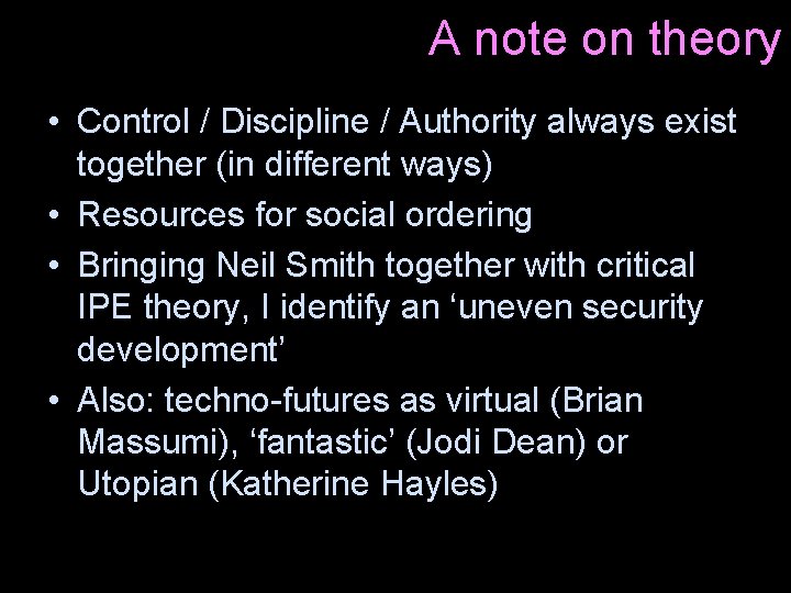 A note on theory • Control / Discipline / Authority always exist together (in