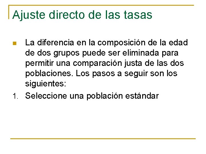 Ajuste directo de las tasas La diferencia en la composición de la edad de