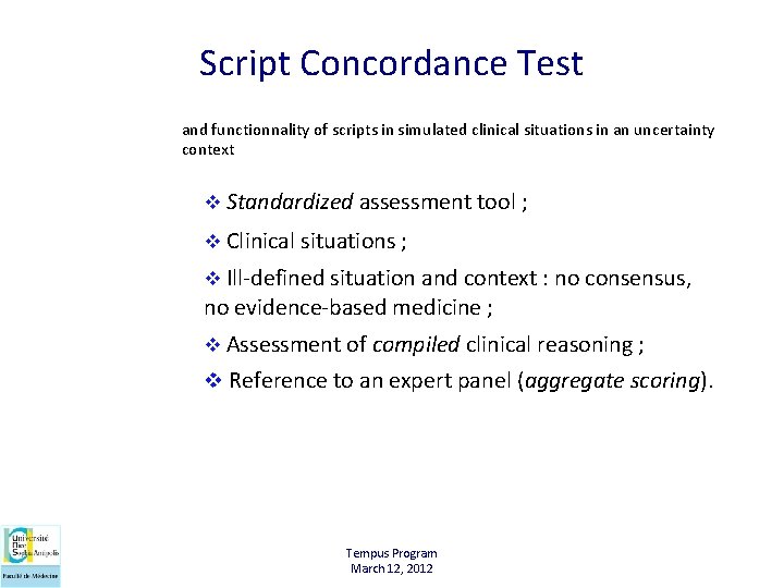 Script Concordance Test and functionnality of scripts in simulated clinical situations in an uncertainty