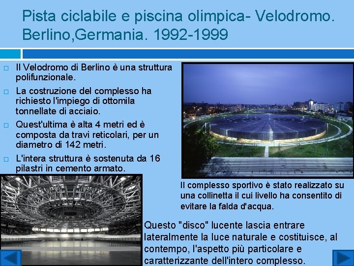 Pista ciclabile e piscina olimpica- Velodromo. Berlino, Germania. 1992 -1999 Il Velodromo di Berlino