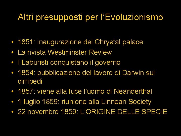 Altri presupposti per l’Evoluzionismo • • 1851: inaugurazione del Chrystal palace La rivista Westminster