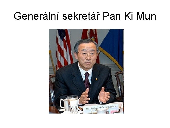 Generální sekretář Pan Ki Mun 