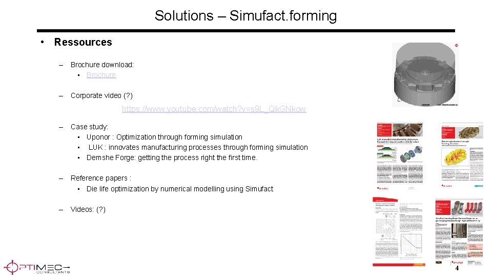 Solutions – Simufact. forming • Ressources – Brochure download: • Brochure – Corporate video