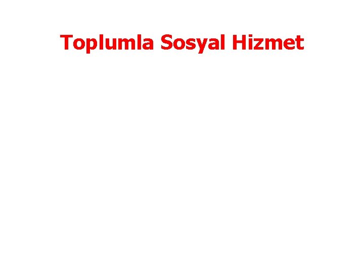 Toplumla Sosyal Hizmet 