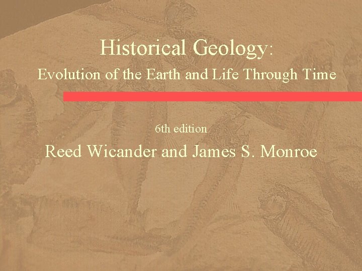 Historical Geology: Evolution of the Earth and Life Through Time 6 th edition Reed