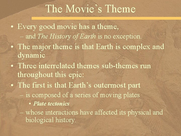 The Movie’s Theme • Every good movie has a theme, – and The History