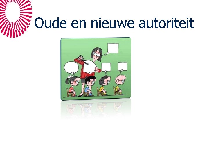 Oude en nieuwe autoriteit Oude en nieuwe autoriteit