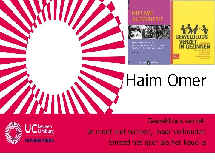 Haim Omer Geweldloos verzet: Je moet niet winnen, maar volhouden Smeed het ijzer als Haim Omer Geweldloos verzet: Je moet niet winnen, maar volhouden Smeed het ijzer als