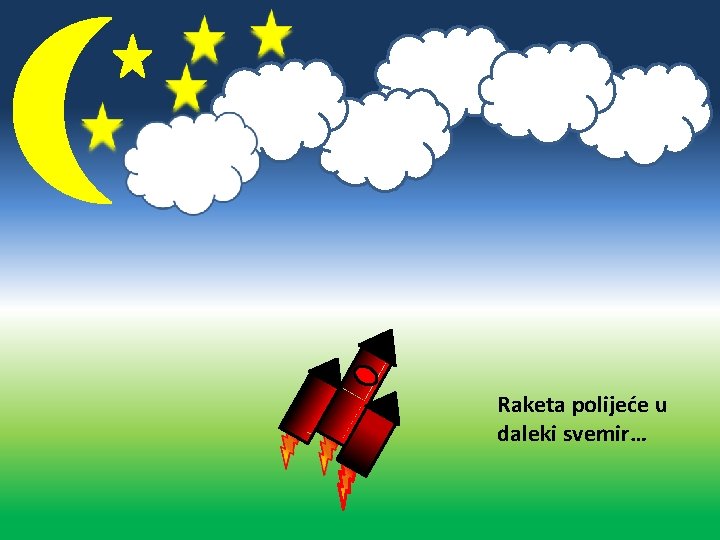 Raketa polijeće u daleki svemir… 