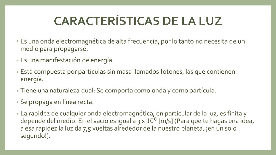 CARACTERÍSTICAS DE LA LUZ • 