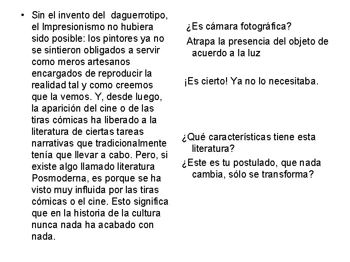• Sin el invento del daguerrotipo, el Impresionismo no hubiera sido posible: los • Sin el invento del daguerrotipo, el Impresionismo no hubiera sido posible: los