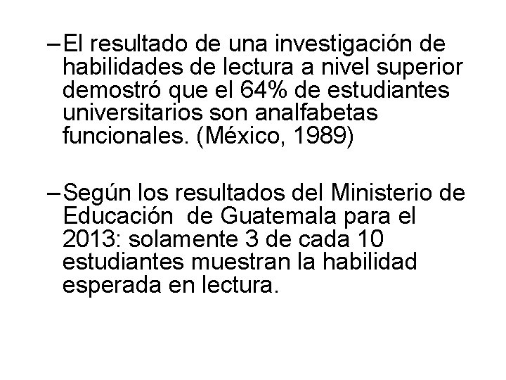 – El resultado de una investigación de habilidades de lectura a nivel superior demostró – El resultado de una investigación de habilidades de lectura a nivel superior demostró