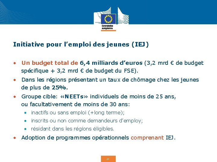 Initiative pour l’emploi des jeunes (IEJ) • Un budget total de 6, 4 milliards