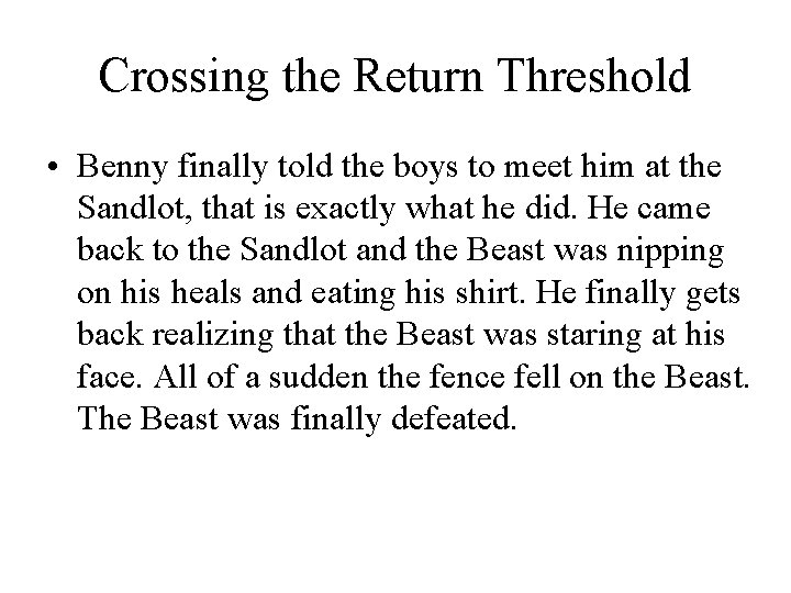 Crossing the Return Threshold • Benny finally told the boys to meet him at
