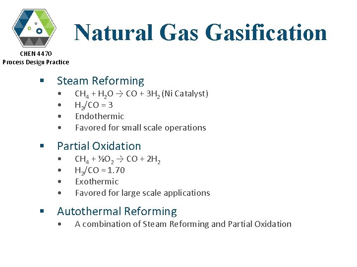 Natural Gasification CHEN 4470 Process Design Practice § Steam Reforming • • CH 4