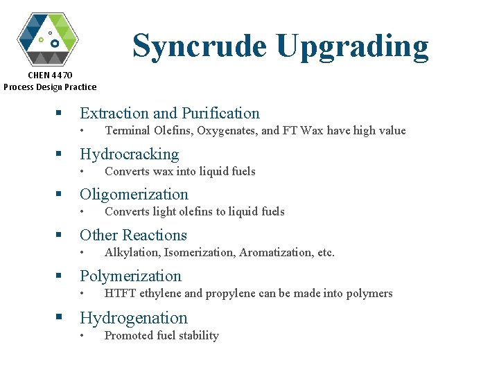 Syncrude Upgrading CHEN 4470 Process Design Practice § Extraction and Purification • § Hydrocracking