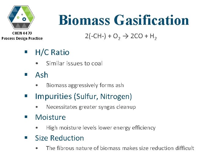 Biomass Gasification CHEN 4470 Process Design Practice 2(-CH-) + O 2 → 2 CO