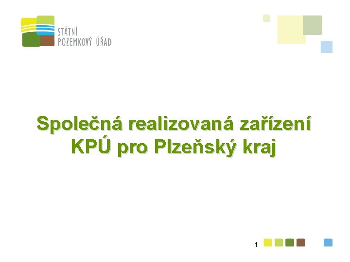 Společná realizovaná zařízení KPÚ pro Plzeňský kraj 1 