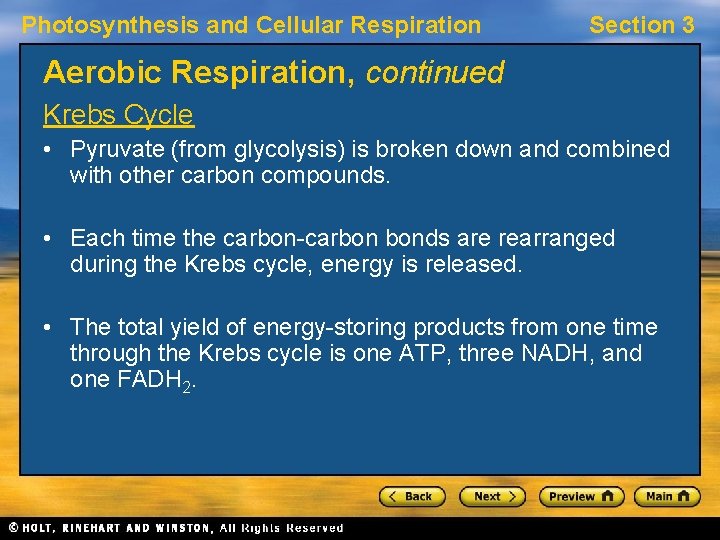 Photosynthesis and Cellular Respiration Section 3 Aerobic Respiration, continued Krebs Cycle • Pyruvate (from