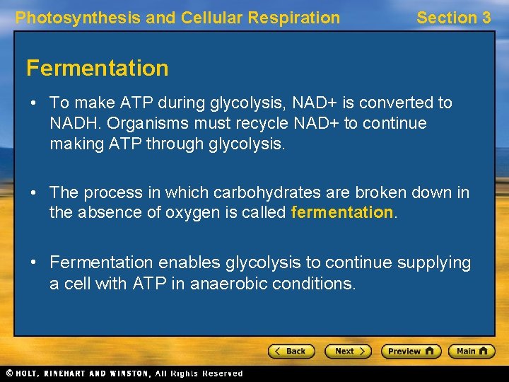 Photosynthesis and Cellular Respiration Section 3 Fermentation • To make ATP during glycolysis, NAD+