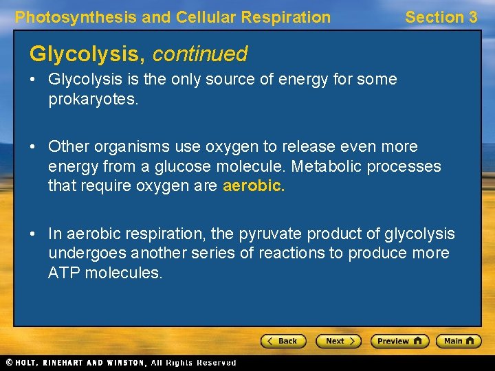Photosynthesis and Cellular Respiration Section 3 Glycolysis, continued • Glycolysis is the only source