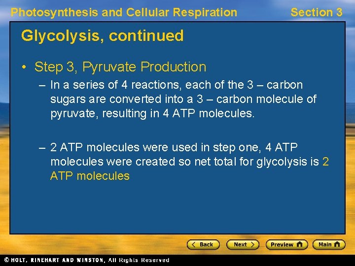 Photosynthesis and Cellular Respiration Section 3 Glycolysis, continued • Step 3, Pyruvate Production –