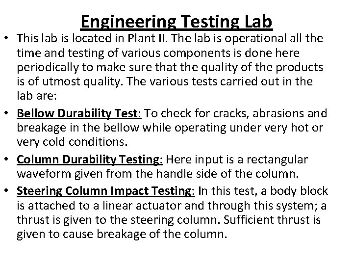Engineering Testing Lab • This lab is located in Plant II. The lab is