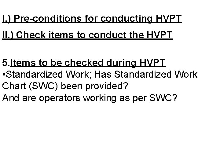 I. ) Pre-conditions for conducting HVPT II. ) Check items to conduct the HVPT