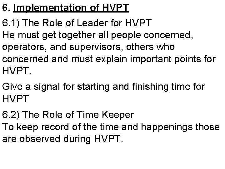 6. Implementation of HVPT 6. 1) The Role of Leader for HVPT He must
