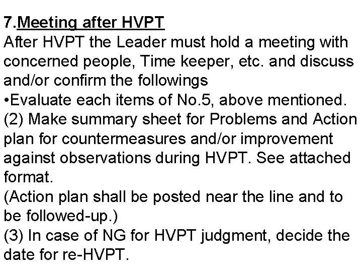 7. Meeting after HVPT After HVPT the Leader must hold a meeting with concerned