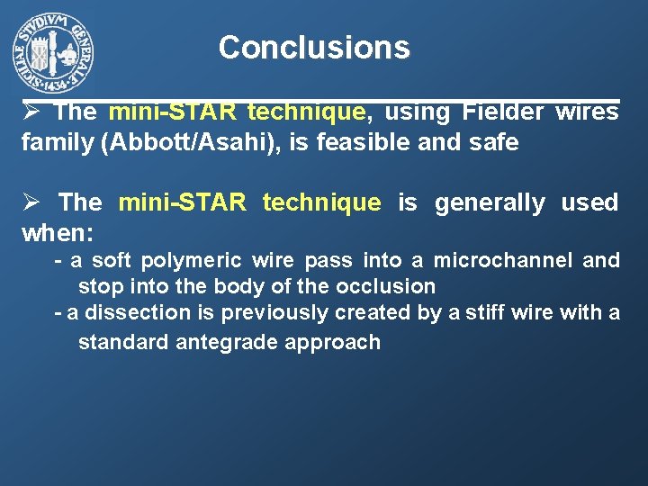 Conclusions Ø The mini-STAR technique, using Fielder wires family (Abbott/Asahi), is feasible and safe