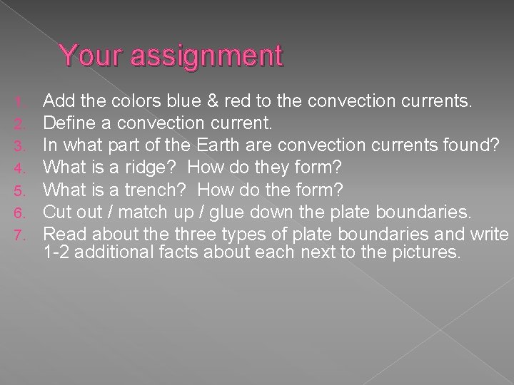 Your assignment 1. 2. 3. 4. 5. 6. 7. Add the colors blue &