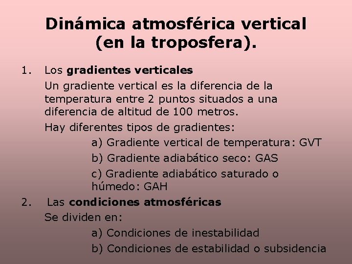 Dinámica atmosférica vertical (en la troposfera). 1. 2. Los gradientes verticales Un gradiente vertical