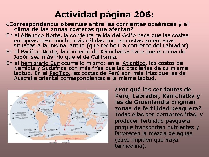 Actividad página 206: ¿Correspondencia observas entre las corrientes oceánicas y el clima de las