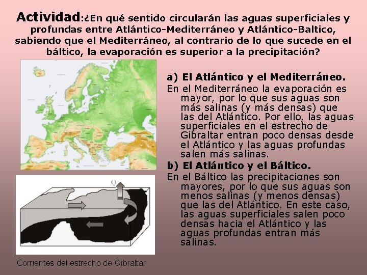 Actividad: ¿En qué sentido circularán las aguas superficiales y profundas entre Atlántico-Mediterráneo y Atlántico-Baltico,